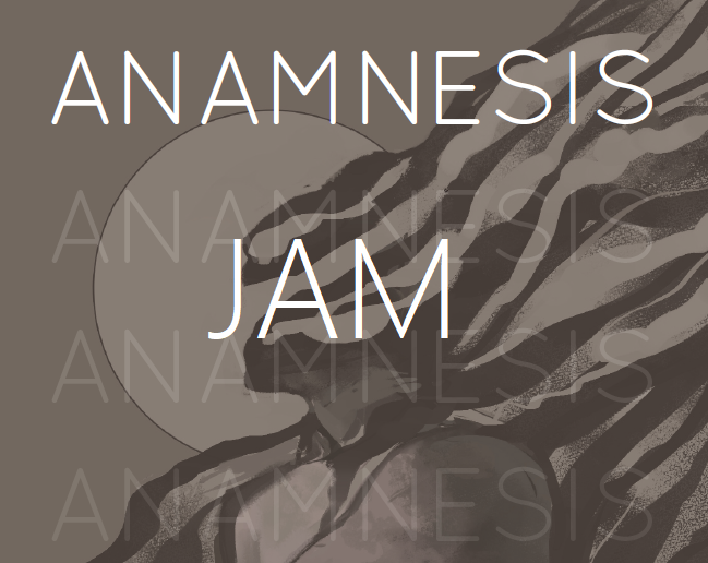 The cover for the Anamnesis Jam, which is the cover of Anamnesis with the words "Anamnesis Jam"
