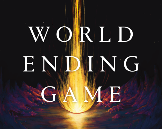 The cover of World Ending Game. It shows a dark sky with a comet streaking down the center of the image. World Ending Game is in large white letter, and the comet passes through them.